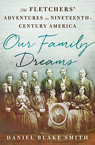9781137279811: Our Family Dreams: The Fletchers' Adventures in Nineteenth-Century America