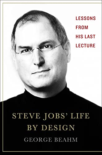 Beispielbild fr Steve Jobs' Life By Design: Lessons to be Learned from His Last Lecture zum Verkauf von SecondSale