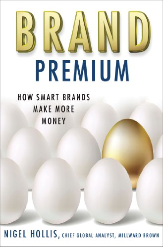 Beispielbild fr Brand Premium: How Smart Brands Make More Money zum Verkauf von medimops