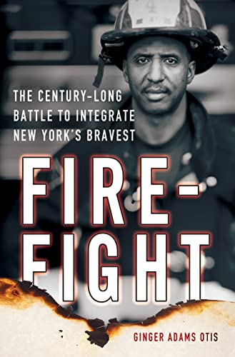 9781137280015: Firefight: The Century-long Battle to Integrate New York's Bravest