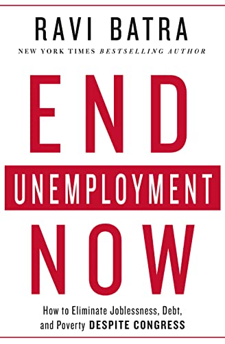 Beispielbild fr End Unemployment Now : How to Eliminate Joblessness, Debt, and Poverty Despite Congress zum Verkauf von Better World Books