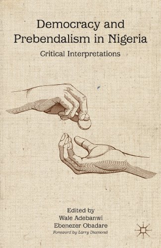 Stock image for Democracy and Prebendalism in Nigeria: Critical Interpretations for sale by Ria Christie Collections