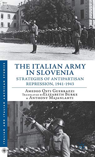 Imagen de archivo de The Italian Army in Slovenia: Strategies of Antipartisan Repression, 1941-1943 a la venta por Revaluation Books