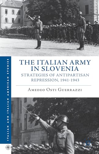 Stock image for The Italian Army in Slovenia: Strategies of Antipartisan Repression, 1941-1943 for sale by Revaluation Books