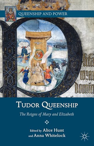 Imagen de archivo de Tudor Queenship: The Reigns of Mary and Elizabeth a la venta por Revaluation Books