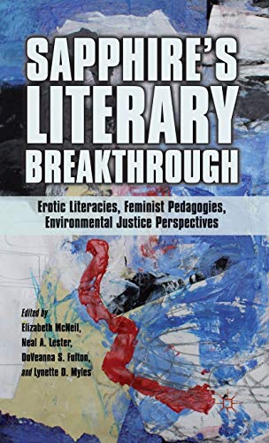 Imagen de archivo de Sapphire's Literary Breakthrough: Erotic Literacies, Feminist Pedagogies, Environmental Justice Perspectives a la venta por Ria Christie Collections