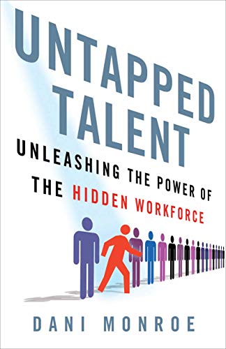 9781137282224: Untapped Talent: Unleashing the Power of the Hidden Workforce