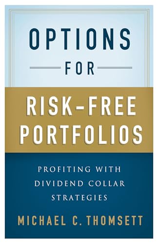 Options for Risk-Free Portfolios: Profiting with Dividend Collar Strategies (9781137282576) by Thomsett, M.