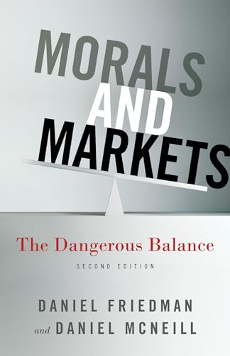 Morals and Markets: The Dangerous Balance (9781137282583) by Friedman, D.