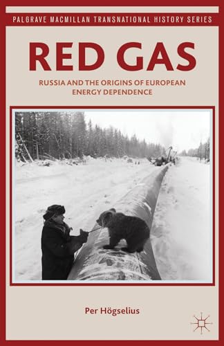 Stock image for Red Gas: Russia and the Origins of European Energy Dependence (Palgrave Macmillan Transnational History Series) for sale by GF Books, Inc.