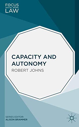 Beispielbild fr Capacity and Autonomy: 6 (Focus on Social Work Law) zum Verkauf von WorldofBooks