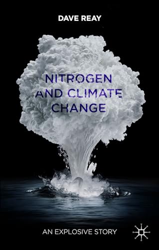 9781137286956: Nitrogen and Climate Change: An Explosive Story