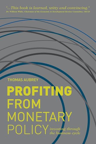 Beispielbild fr Profiting from Monetary Policy: Investing Through the Business Cycle Aubrey, T. zum Verkauf von online-buch-de