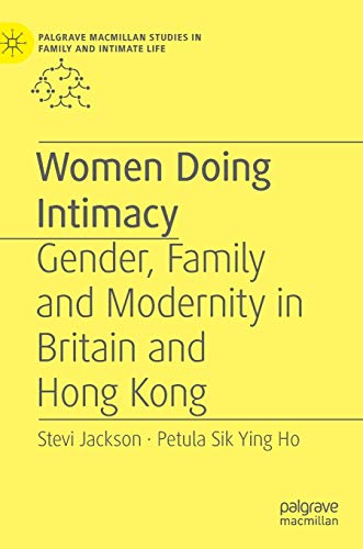 9781137289902: Women Doing Intimacy: Gender, Family and Modernity in Britain and Hong Kong
