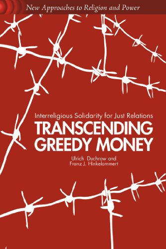 Beispielbild fr Transcending Greedy Money: Interreligious Solidarity for Just Relations (New Approaches to Religion and Power) zum Verkauf von Lucky's Textbooks