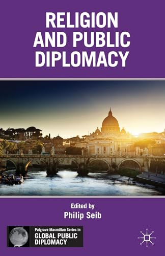 Religion and Public Diplomacy (Palgrave Macmillan Series in Global Public Diplomacy)