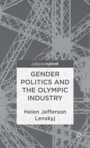 Stock image for Gender Politics and the Olympic Industry for sale by Better World Books: West