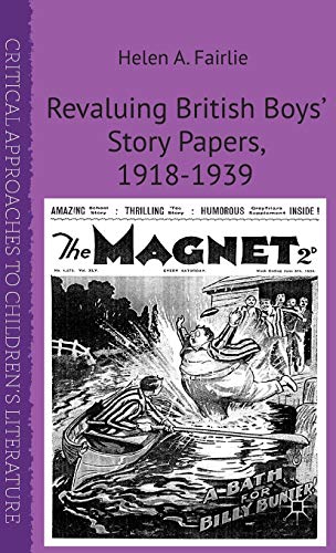 9781137293053: Revaluing British Boys' Story Papers, 1918-1939 (Critical Approaches to Children's Literature)
