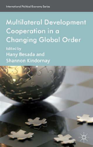 Stock image for Multilateral Development Cooperation in a Changing Global Order (International Political Economy) for sale by Ergodebooks