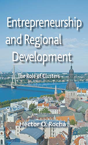 9781137298256: Entrepreneurship and Regional Development: The Role of Clusters