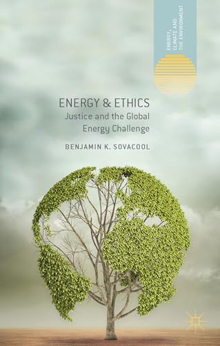 9781137298645: Energy & Ethics: Justice and the Global Energy Challenge