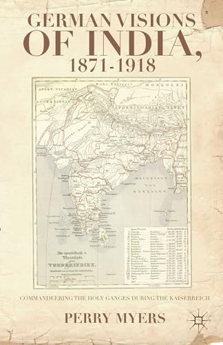 Beispielbild fr German Visions of India; 1871-1918: Commandeering the Holy Ganges During the Kaiserreich zum Verkauf von Ria Christie Collections