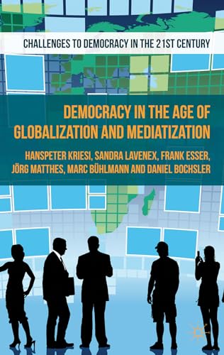 Beispielbild fr Democracy in the Age of Globalization and Mediatization zum Verkauf von text + tne