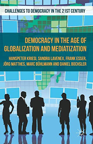9781137299864: Democracy in the Age of Globalization and Mediatization