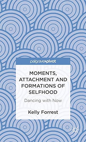 Beispielbild fr Moments, Attachment and Formations of Selfhood zum Verkauf von Books Puddle