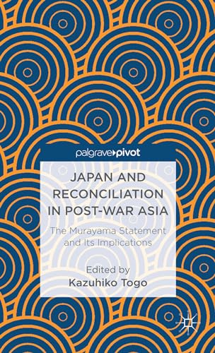 Beispielbild fr Japan and Reconciliation in Post-war Asia: The Murayama Statement and Its Implications zum Verkauf von Leserstrahl  (Preise inkl. MwSt.)