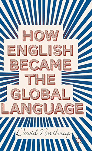 9781137303059: How English Became the Global Language