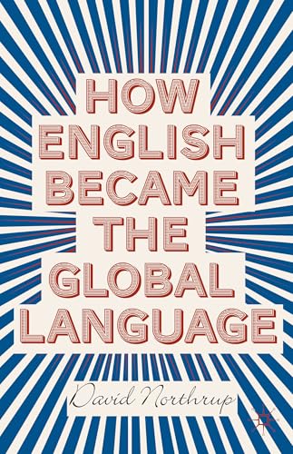 9781137303059: How English Became the Global Language