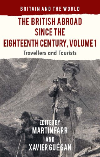 9781137304148: The British Abroad Since the Eighteenth Century, Volume 1: Travellers and Tourists (Britain and the World)