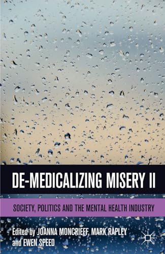 Stock image for De-Medicalizing Misery II: Society, Politics and the Mental Health Industry for sale by THE SAINT BOOKSTORE