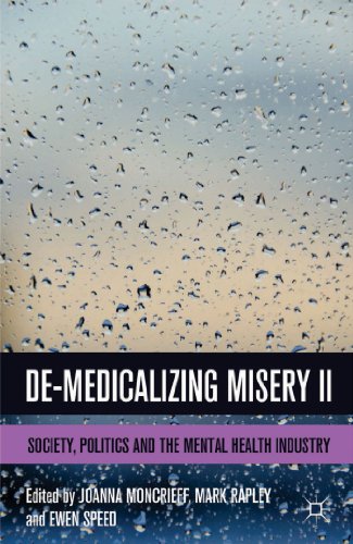 9781137304650: De-Medicalizing Misery II: Society, Politics and the Mental Health Industry