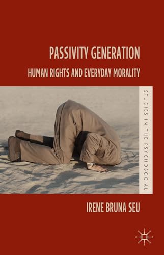 9781137305022: Passivity Generation: Human Rights and Everyday Morality (Studies in the Psychosocial)