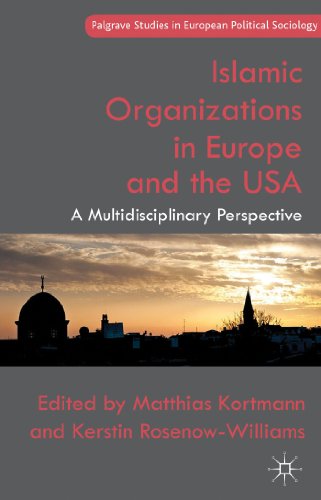Islamic Organizations in Europe and the USA: A Multidisciplinary Perspective (Palgrave Studies in...