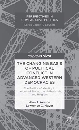 The Changing Basis of Political Conflict in Advanced Western Democracies: The Politics of Identit...