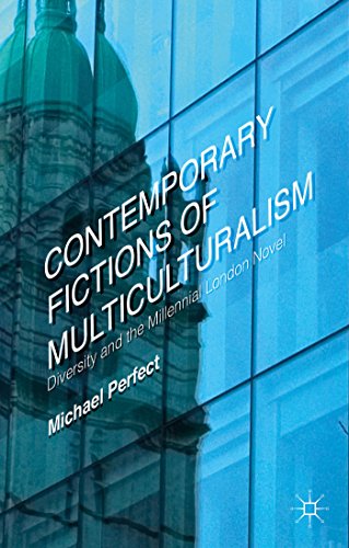 Beispielbild fr Contemporary Fictions of Multiculturalism: Diversity and the Millennial London Novel zum Verkauf von Prior Books Ltd