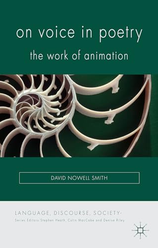 On Voice in Poetry: The Work of Animation (Language, Discourse, Society)