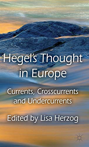 Beispielbild fr Hegel's Thought in Europe: Currents, Crosscurrents and Undercurrents zum Verkauf von Devils in the Detail Ltd