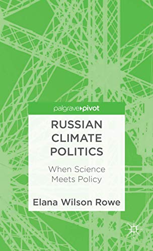 Russian Climate Politics: When Science Meets Policy (Palgrave Pivot)