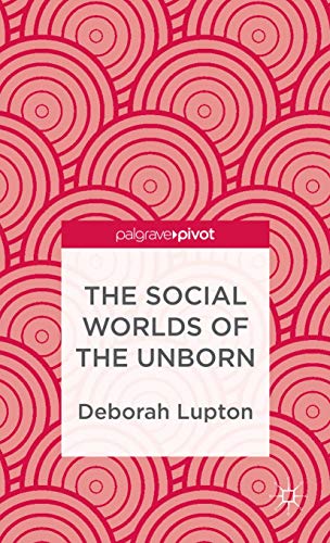 Imagen de archivo de The Social Worlds of the Unborn a la venta por Better World Books: West