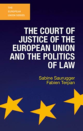 Beispielbild fr COURT OF JUSTICE OF THE EUROPEAN UNION AND THE POLITICS OF LAW zum Verkauf von Books Puddle