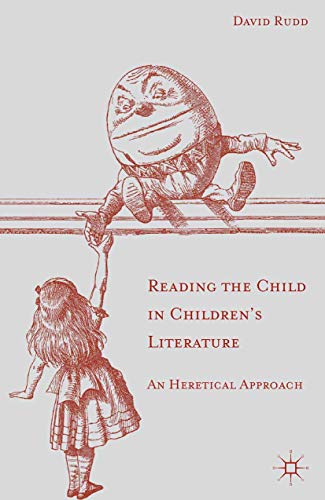 Stock image for Reading the Child in Children's Literature: An Heretical Approach for sale by Chiron Media