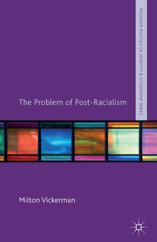 Stock image for The Problem of Post-Racialism (Palgrave Politics of Identity and Citizenship Series) for sale by BooksRun