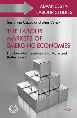 The Labour Markets of Emerging Economies: Has growth translated into more and better jobs? (Advan...