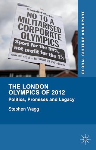 Imagen de archivo de The London Olympics of 2012: Politics, Promises and Legacy (Global Culture and Sport Series) a la venta por Ergodebooks