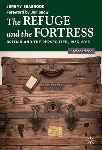 Stock image for The Refuge and the Fortress: Britain and the Persecuted 1933 - 2013 for sale by austin books and more