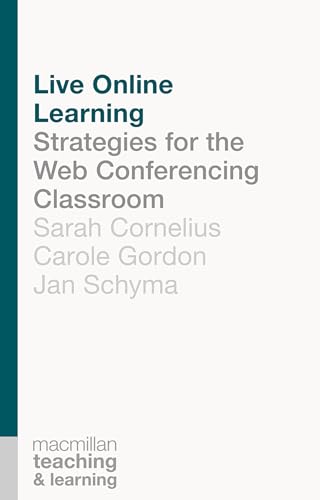 Imagen de archivo de Live Online Learning : Strategies for the Web Conferencing Classroom a la venta por Better World Books